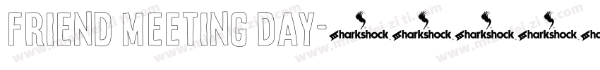 Friend Meeting Day字体转换
